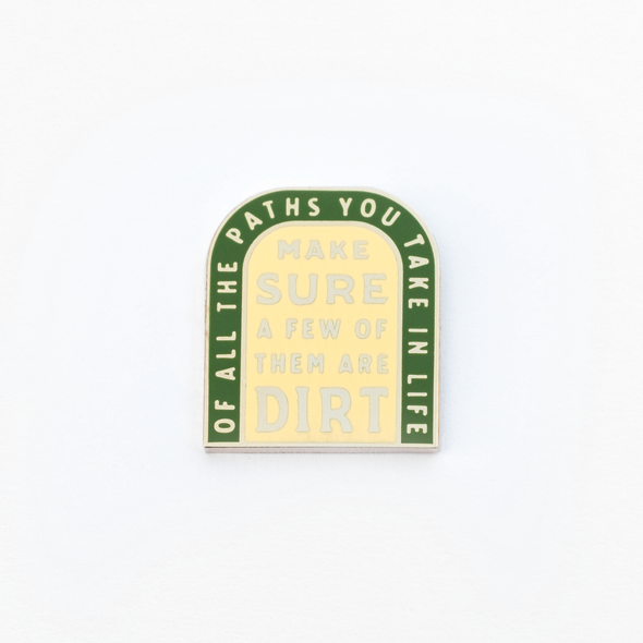 Of All The Paths Enamel Pin